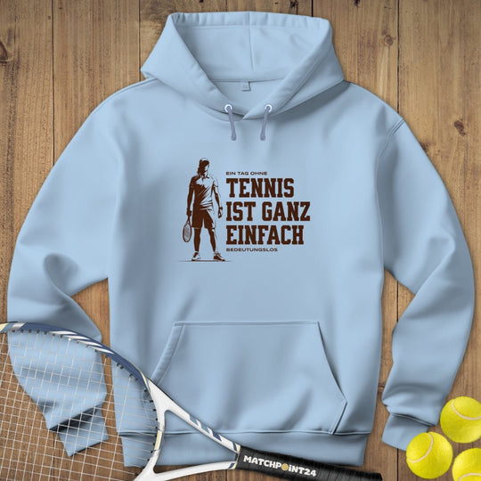 Tag ohne Tennis - Mann | Hoodie (Unisex) - Matchpoint24 - Kleidung für Tennisfans