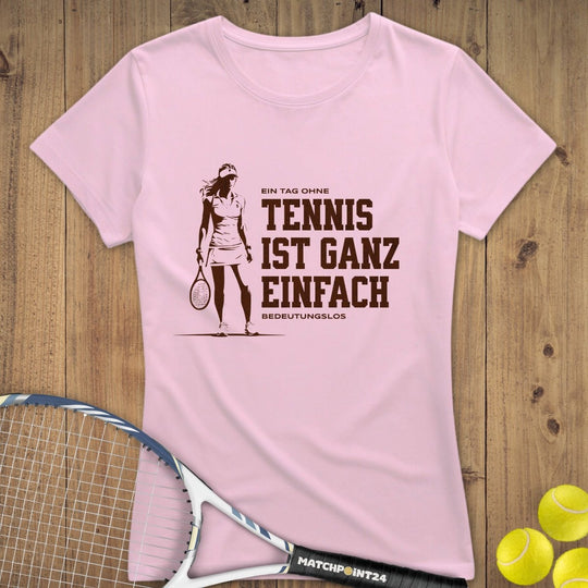 Tag ohne Tennis | Premium Damen T-Shirt - Matchpoint24 - Kleidung für Tennisfans