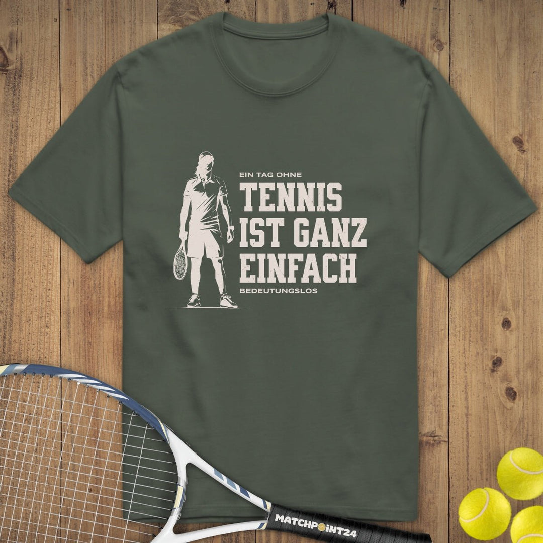 Tag ohne Tennis | Premium Herren T-Shirt - Matchpoint24 - Kleidung für Tennisfans