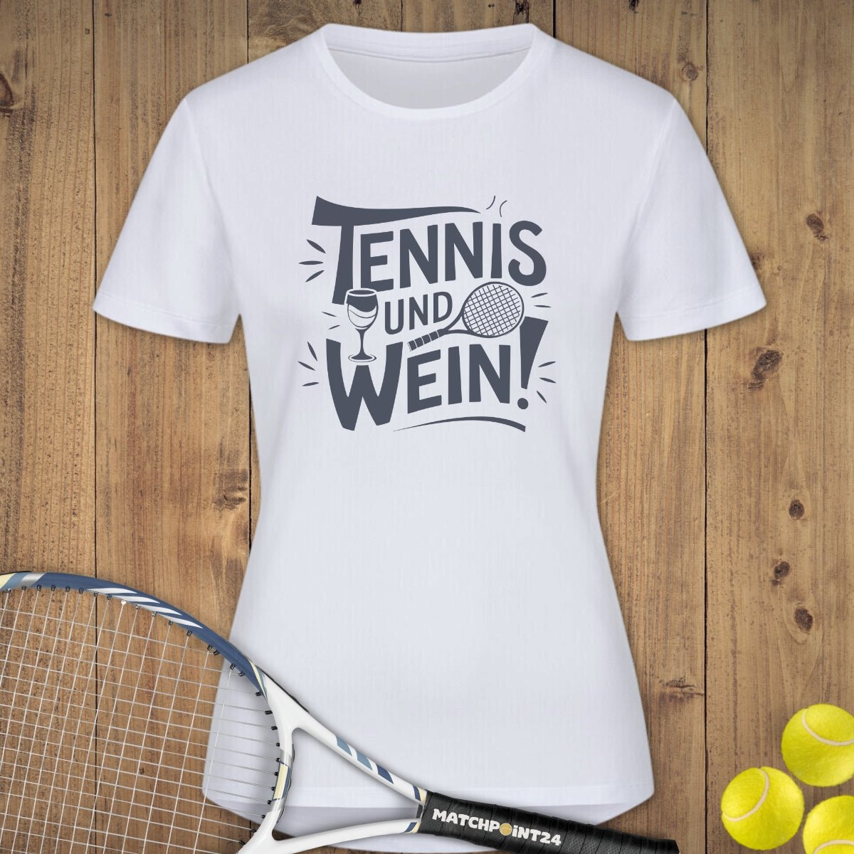 Tennis und Wein | Damen Sport T-Shirt - Matchpoint24 - Kleidung für Tennisfans