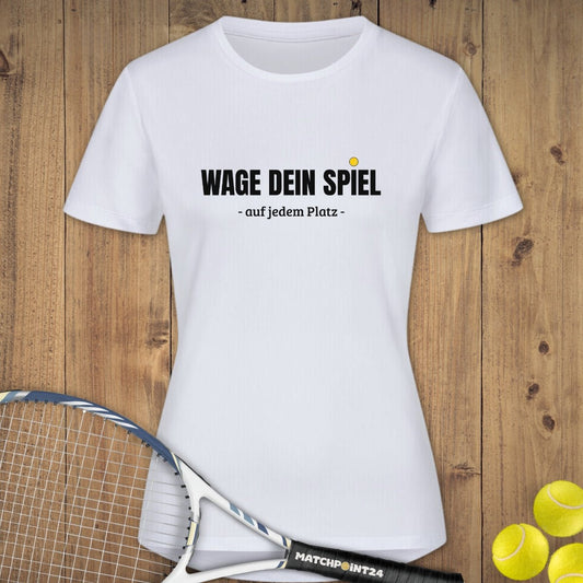Wage dein Spiel | Damen Sport T-Shirt - Matchpoint24 - Kleidung für Tennisfans