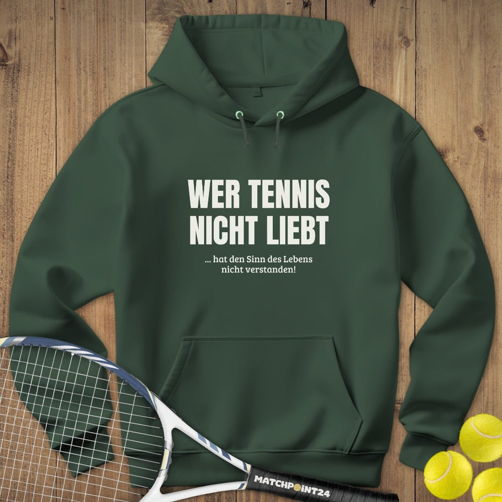 Wer Tennis nicht liebt | Hoodie (Unisex) - Matchpoint24 - Kleidung für Tennisfans