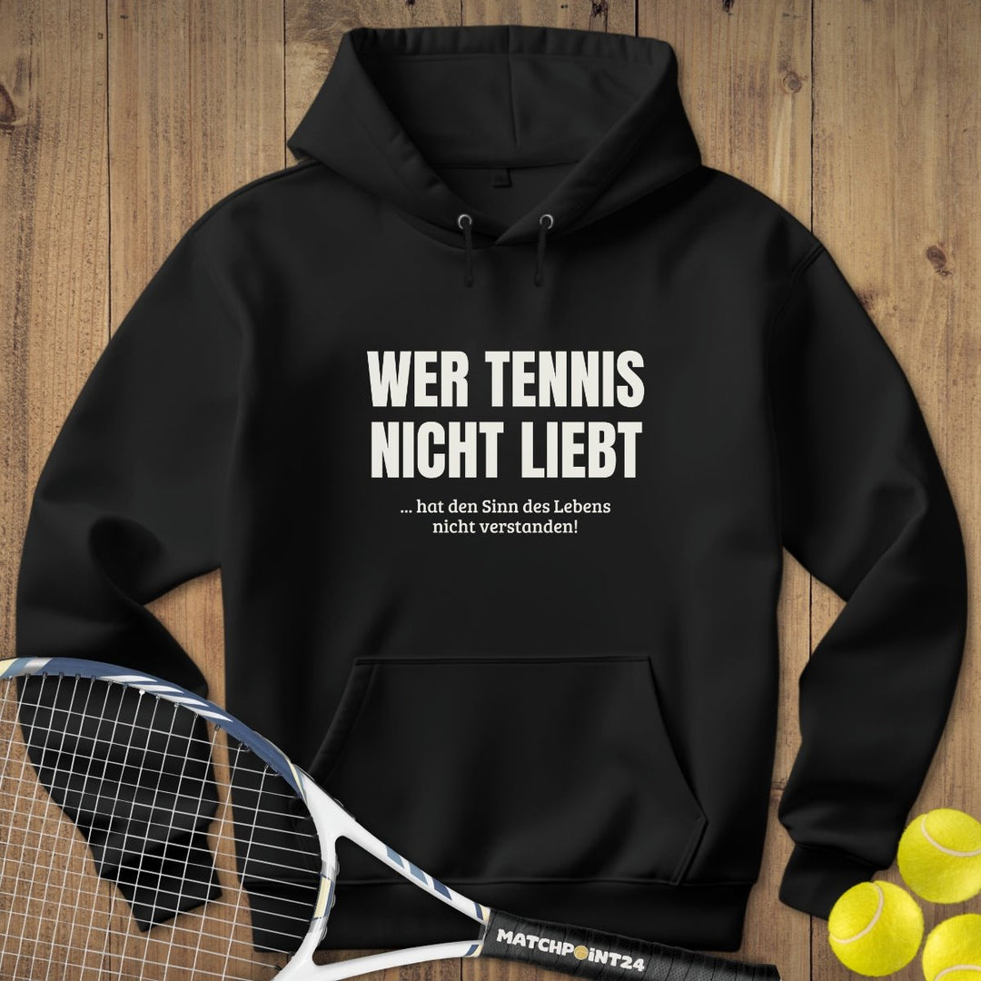 Wer Tennis nicht liebt | Hoodie (Unisex) - Matchpoint24 - Kleidung für Tennisfans