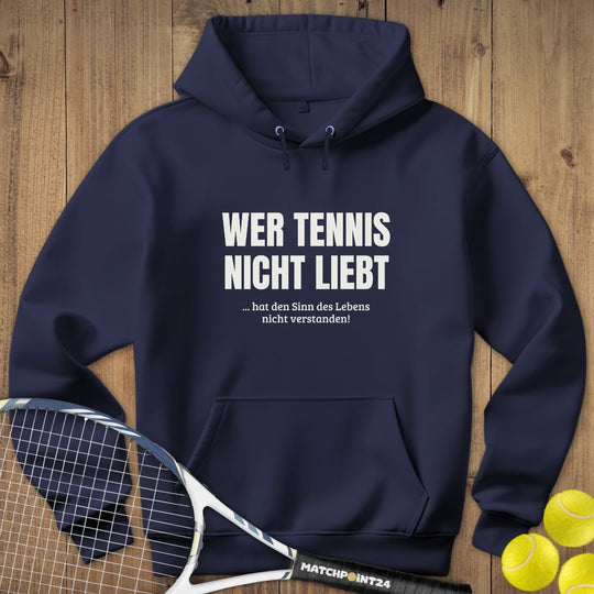 Wer Tennis nicht liebt | Hoodie (Unisex) - Matchpoint24 - Kleidung für Tennisfans