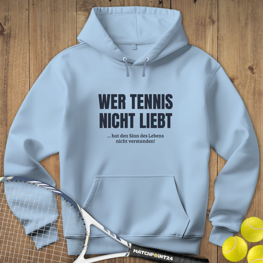 Wer Tennis nicht liebt | Hoodie (Unisex) - Matchpoint24 - Kleidung für Tennisfans