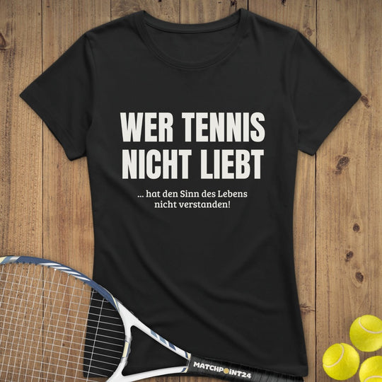 Wer Tennis nicht liebt | Premium Damen T-Shirt - Matchpoint24 - Kleidung für Tennisfans