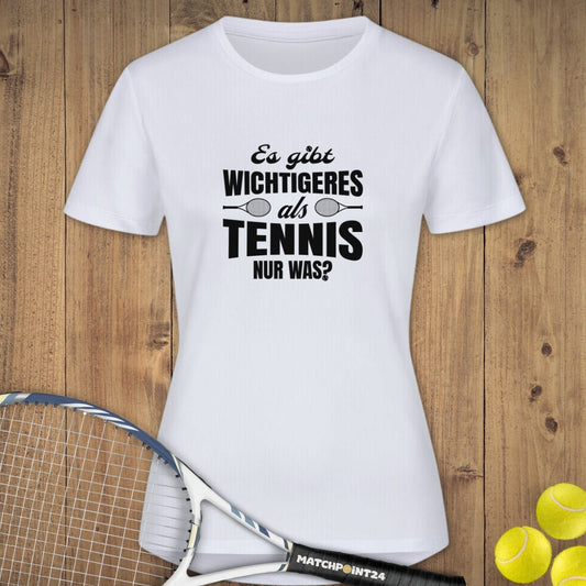 Wichtiger als Tennis | Damen Sport T-Shirt - Matchpoint24 - Kleidung für Tennisfans