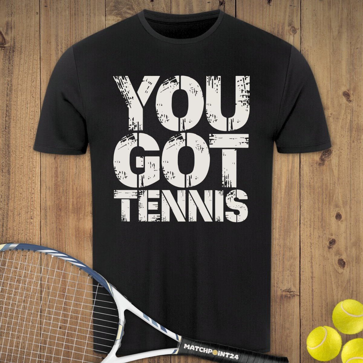 You got Tennis | Herren Sport T-Shirt - Matchpoint24 - Kleidung für Tennisfans