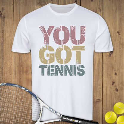 You got Tennis | Herren Sport T-Shirt - Matchpoint24 - Kleidung für Tennisfans