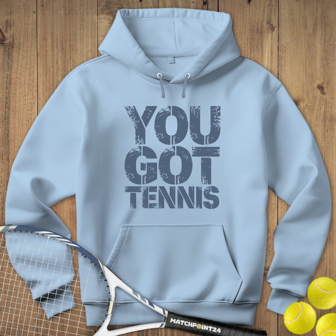 You got Tennis | Hoodie (Unisex) - Matchpoint24 - Kleidung für Tennisfans